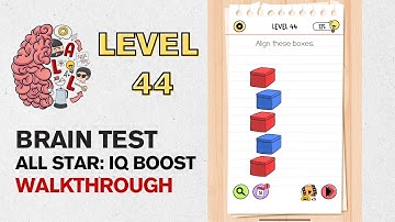 Brain Test All Star IQ Boost Level 44 Answer | Align these boxes