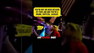 Youre Not His Boss Because of Your Job and Youre a Drunk, Entitled, Jackass