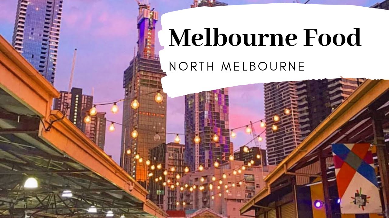 North Melbourne Food Vlog | Palette, Mörk Chocolate & Queen Victoria Market