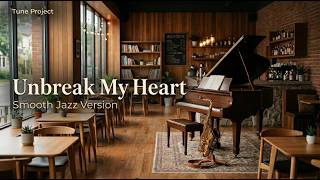 Unbreak My Heart ( Toni Braxton ) – Female Singer | Relaxing Jazz Cover by Tune Project