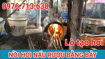 Lò tạo hơi bằng củi để nấu rượu, nấu cơm Siêu nhanh | Nồi nấu rượu Bằng Bảy ĐT 0976.713.638