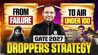 GATE 2027 Preparation Strategy for Droppers | From Failure to AIR Under 100