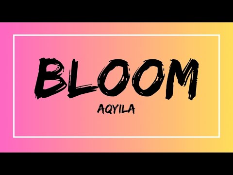 Aqyila - Bloom