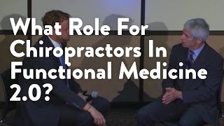What Role For Chiropractors In Functional Medicine 2.0? [James Maskell, Functional Forum]