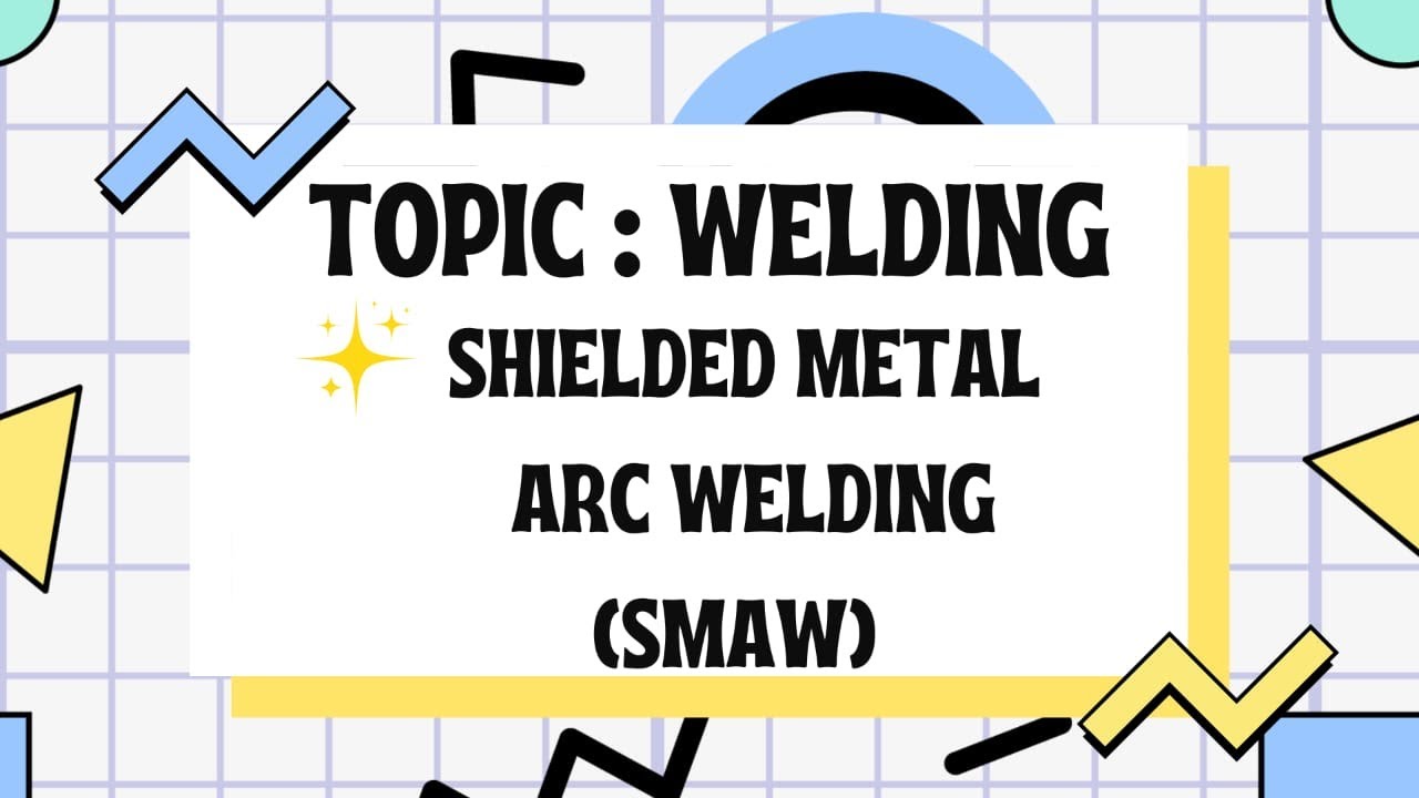 SHIELDED METAL ARC WELDING ( SMAW ) PRESENT BY ARIF MECHA GROUP - YouTube