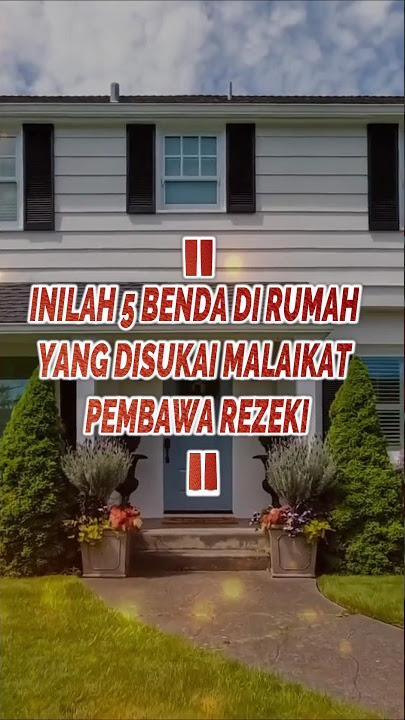 5 BENDA DI RUMAH YANG DISUKAI MALAIKAT PEMBAWA REZEKI