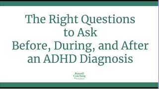 Build Your Business Webinar with Russell Coaching: Questions to ask for an ADHD Diagnosis.