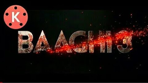 BAAGHI 3 Movie Trailer in Kinemaster ||Free Intro Tutorial ||Pixellab || It
