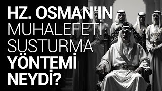 Hz.osman İdaresi̇nde Görülmemi̇ş Muhalefet Düşmanliği