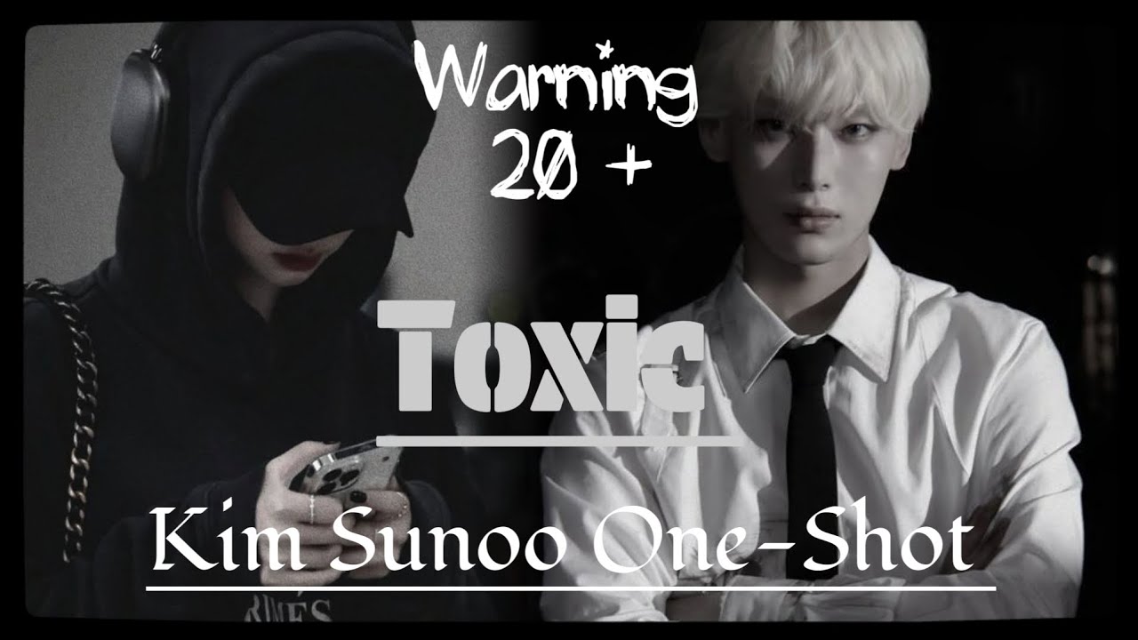 𝐓𝐎𝐗𝐈𝐂 - 𝑲𝒊𝒎 𝑺𝒖𝒏𝒐𝒐 𝑶𝒏𝒆-𝑺𝒉𝒐𝒕.