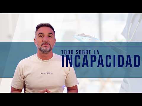 Incapacidad Laboral: todo lo que tienes que saber (PARTE 1)