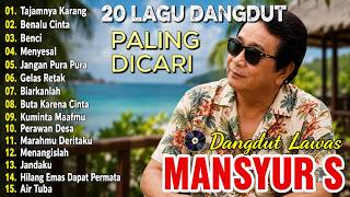 Download lagu Mansyur S Full Album Terbaik || Lagu Dangdut Terbaik Sepanjang Masa - Dangdut Lawas Nostalgia
