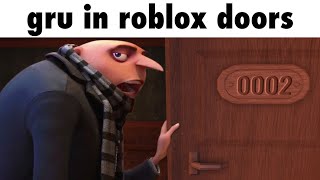 gru enters roblox doors