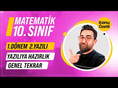 10.Sınıf 1.Dönem 2.Yazılı | Konu Özetli Genel Tekrar + PDF | 10.Sınıf Matematik