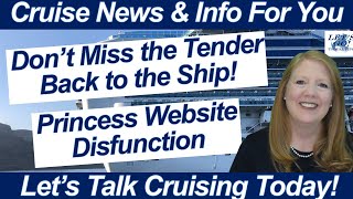 CRUISE NEWS! Don't Miss Your Tender Back Onboard! Happy Memorial Day! Princess Website Disfunction