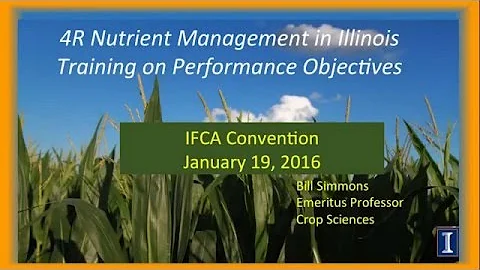Webinar: IFCA Video - 4R Nutrient Management: Training on 4R Performance Objectives