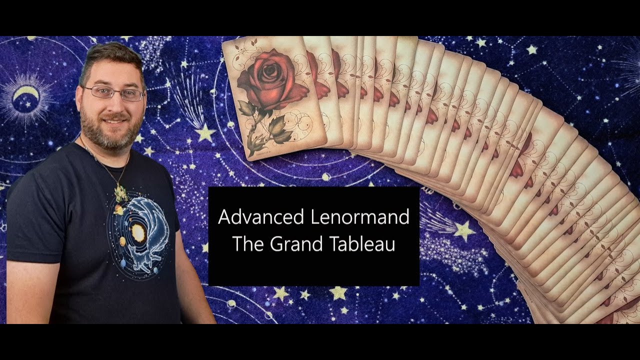 Advanced Lenormand Reading Techniques: How to Read the Grand Tableau