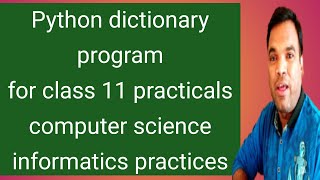 python dictionary program | dictionary program for class 11 computer science | cs practical