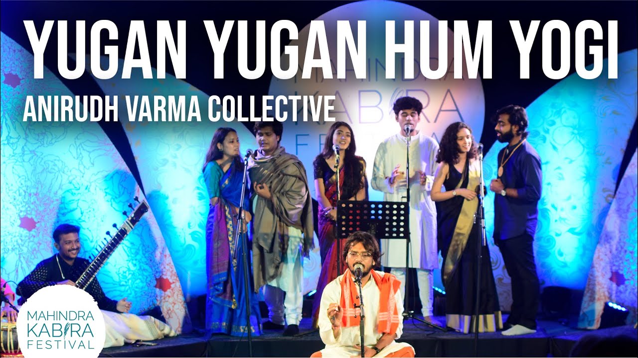 Yugan Yugan Hum Yogi | Anirudh Varma Collective at Mahindra Kabira Festival |