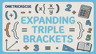 GCSE Maths - Expanding Triple Brackets with this ONE TRICK!