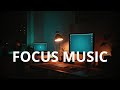 Focus Music Instrumental | Study Music Playlist | Deep Work Productivity Music