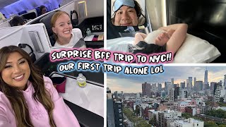 SURPRISE BFF TRIP TO NYC!! our first trip alone lol
