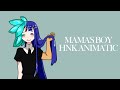 Mamas boy  hnk animatic