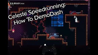 Famous DemoDashTutorial - Celeste Speedrunning Stuff Wealth