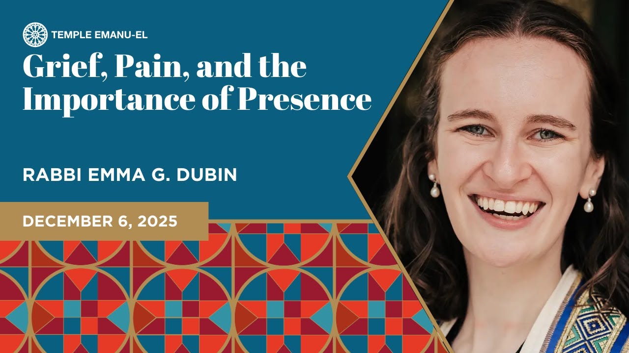 Grief, Pain, and the Importance of Presence | Rabbi Emma Dubin | December 6, 2025