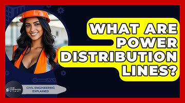 What Are Power Distribution Lines? - Civil Engineering Explained