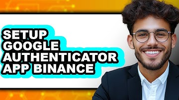 How to Setup Google Authenticator App on Binance (Easy Method)