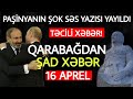 Təcili xəbərlər 16.04.2021 Paşinyandan ŞOK SÖZLƏR, son xeberler bugun 2021