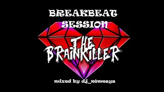 THE BRAINKILLER 2 BREAKBEAT SESSION # 278 mixed by dj_némesys