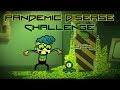 Pandemic Disease - Oxygen Not Included Challenge 1