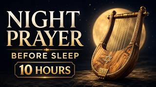 Prayer Before Sleep | 10-Hour Night Prayer with Psalms, Shema & Bible Verses for Peace