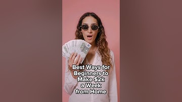 Best Way to Make $2k a Week for Beginners