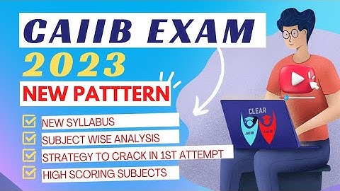 CAIIB New Syllabus 2023 | Strategy to crack in 1st attempt | High scoring subjects | CAIIB