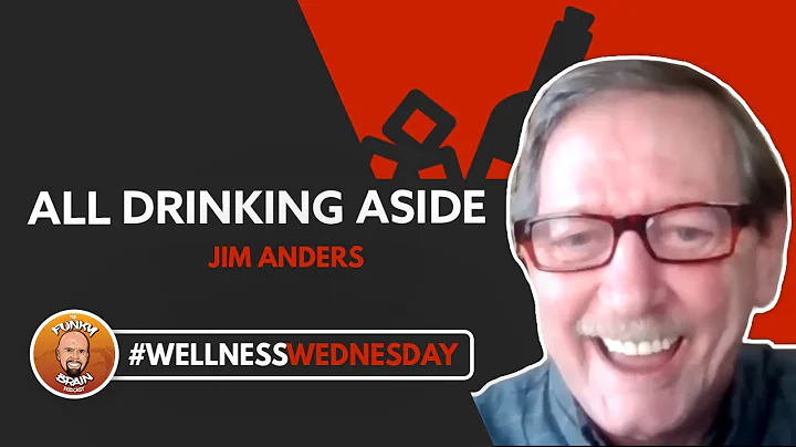 All Drinking Aside | Jim Anders | Funky Brain Podc...