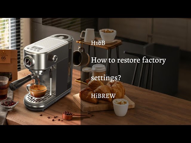 H10B|How to restore factory settings|HiBREW - YouTube