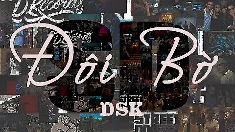 Đôi Bờ - DSK ft KraziNoyze, BlakRay ♪♫