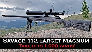 Cover Image for Savage 112 Target Magnum: Taking it to a 1000 Yards!