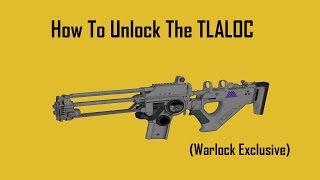 HOW TO UNLOCK THE TLALOC-Destiny (Exotic Bounty)