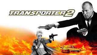 Transporter 2 2005 Movie Jason Statham Kate Nauta Amber Valletta Review and Facts
