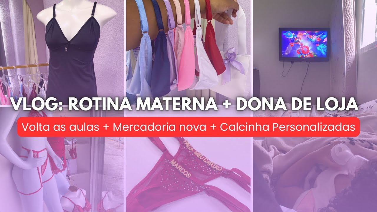 VLOG: REPOSIÇÃO E MERCADORIA NOVA | ROTINA MATERNIDADE | Empreendedorismo | MODA ÍNTIMA 