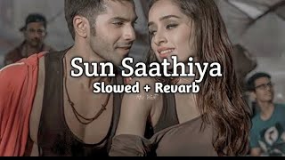 sun saathiya slowed reverb song sun saathiya song  #youtube #song #slowed #reverb #song