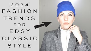 2024 FASHION TRENDS for an EDGY CLASSIC Wardrobe - True Personal Style