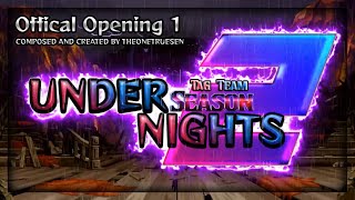 UNDER NIGHTS BATTLE TOURNAMENT SEASON 2 *OFFICIAL OPENING*