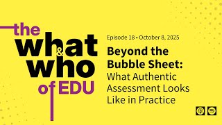 Beyond the Bubble Sheet: What Authentic Assessment Looks Like in Practice