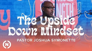 Joy: The Upside-Down Mindset - Pastor Joshua Symonette
