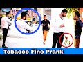 Tobacco fine prank  prakash peswani prank 